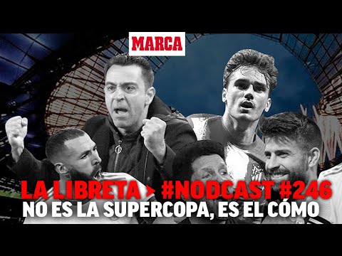 Nodcast #246 – No es la Supercopa, es el cómo I MARCA