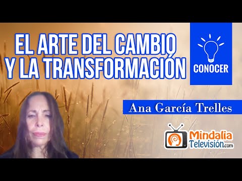 El arte del cambio y la transformación, por Ana García Trelles