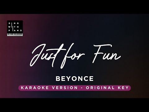 Just for fun - Beyonce (Original Key Karaoke) - Piano Instrumental Cover with Lyrics
