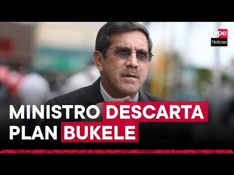 Ministro de Defensa descarta que plan Bukele se deba aplicar en Perú