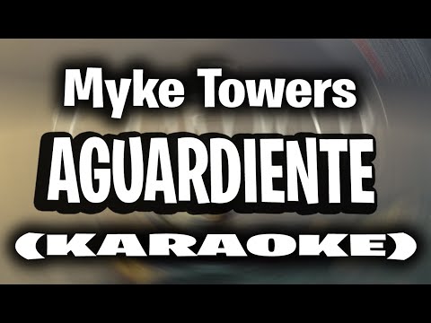 Myke Towers - Aguardiente (KARAOKE - INSTRUMENTAL)