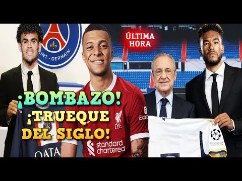 TRUEQUE del AÑO: MBAPPÉ al LIVERPOOL y LUIS DIAZ al PSG - RCE JAMES FICHAJE SECRETO del REAL MADRID