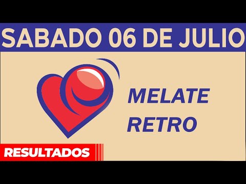 Sorteo Melate Retro del Sábado 6 de Julio del 2024.