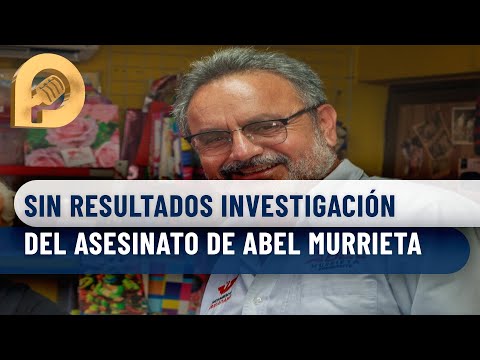 A un mes del asesinato de Abel Murrieta en Cajeme, sin resultados investigación