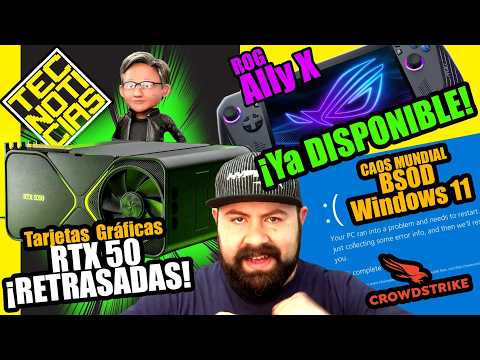 RTX50 RETRASADAS, Caída Global de WINDOWS, PS5 Pro con RDNA4?? Nuevas Intel z890 - TECNOTICIAS