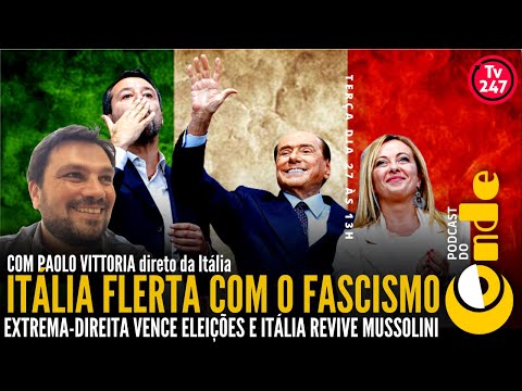 Itália flerta com o fascismo, com Paolo Vittoria | Podcast do Conde