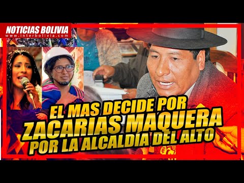 ? El MAS se decide por Zacarias Maquera como candidato a la Alcaldía de El Alto ?