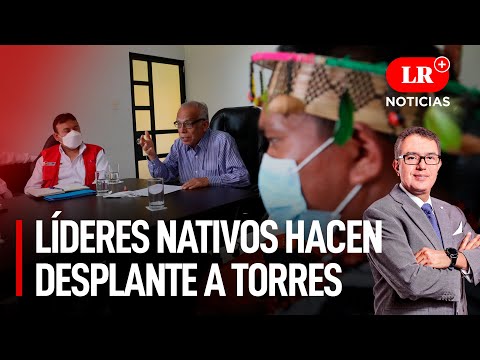 Paro agrario en regiones y líderes nativos hacen desplante a Torres | LR+ Noticias
