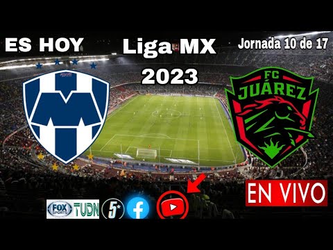 Monterrey vs. Juárez en vivo, donde ver, a que hora juega Monterrey vs. Juárez Liga MX 2023