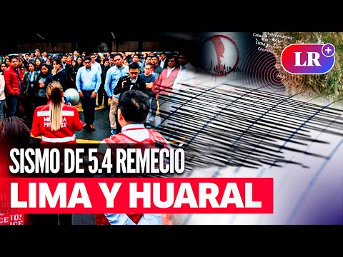 TEMBLOR de MAGNITUD 5.4 se registró en HUARAL y REMECIÓ LIMA hoy | #LR