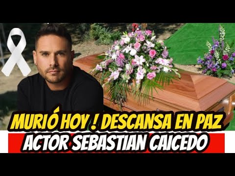 asi MURIÓ ¡ LUTO EN LA FARANDULA ! ACTOR SEBASTIAN CAICEDO NADIE SE LO ESPERABA !