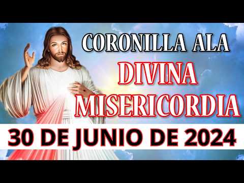 CORONILLA a la DIVINA MISERICORDIA DE HOY DOMINGO 30 DE JUNIO DIA DEL SEÑOR DE LA MISERICORDIA