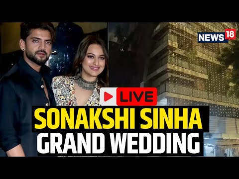 Sonakshi Sinha Marriage 2024 | Sonakshi Sinha LIVE | Sonakshi Sinha Marriage LIVE Updates |  N18L