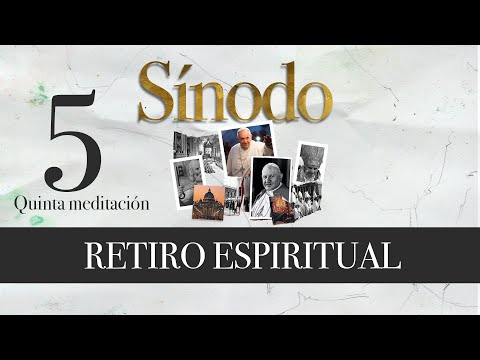 Quinta meditación - RETIRO ESPIRITUAL- Sínodo 2023 Fraterna Domus, Sacrofano.