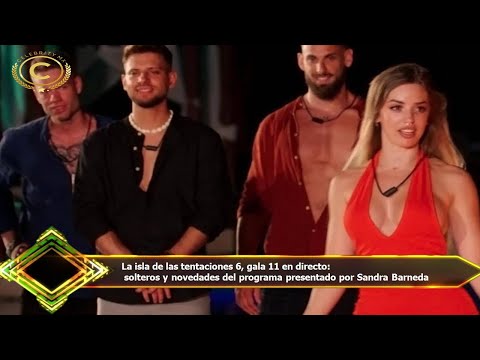 La isla de las tentaciones 6, gala 11 en directo:  solteros y novedades del programa presentado por