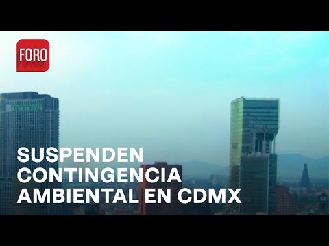 Se suspende contingencia ambiental en el Valle de México - Las Noticias