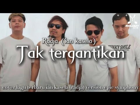 🔥Tak tergantikan | lagu terbaru Radja (ian kasela) | cover version epic symphony 🥀