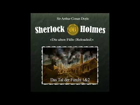 Sherlock Holmes Die alten Fälle (Reloaded): 06: "Das Tal der Furcht" (Komplettes Hörspiel)