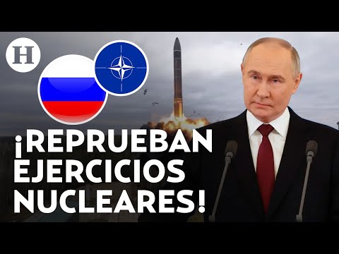 ¡OTAN advierte a Rusia! Condena que Vladímir Putin anunciara ejercicios con armas nucleares