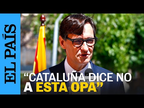 Salvador Illa, sobre la opa del BBVA al Banco Sabadell: Cataluña dice no a esta OPA | EL PAÍS