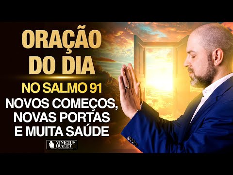 Oração da Manhã 22 de Setembro no Salmo 91 (Ao Vivo)  Novos começos, portas e saúde @ViniciusIracet