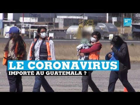 Guatemala : les expulsions américaines peuvent-elles importer le coronavirus 