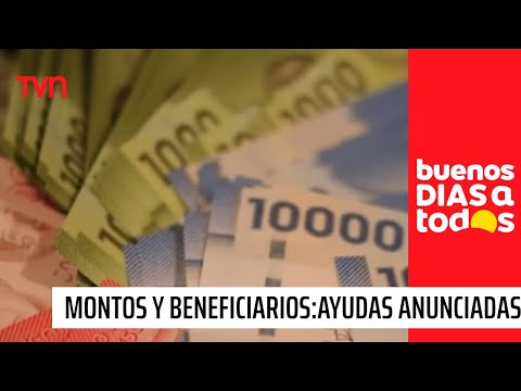 Montos y beneficiarios: ¿De qué tratan las ayudas anunciadas por el gobierno? | Buenos días a todos