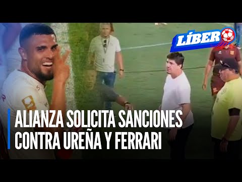 Alianza Lima solicita sanciones por conducta provocadora de Ureña y Ferrari | Líbero