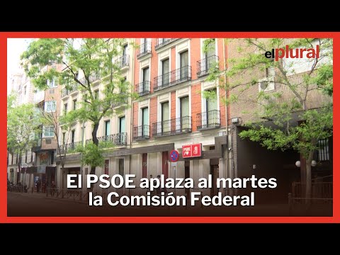 El PSOE aplaza al martes la Comisión Federal
