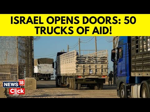 Israel Vs Hamas Today | Israel Allows 50 Trucks Of Humanitarian Aid From Jordan Into Gaza | N18G