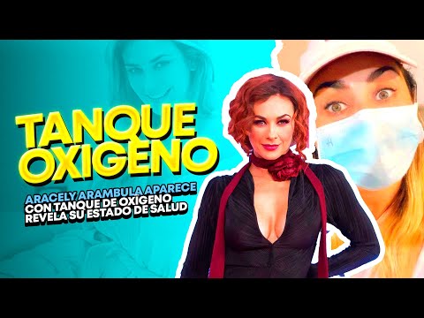 ARACELY ARÁMBULA APARECE CON TANQUE DE OXÍGENO