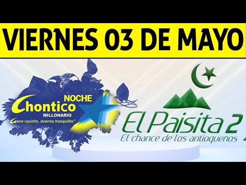 Resultados PAISITA y CHONTICO NOCHE del Viernes 3 de Mayo de 2024  CHANCE