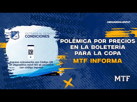 POLÉMICA POR PRECIOS EN LA BOLETERÍA PARA LA COPA. MTF INFORMA
