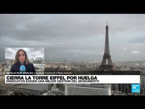 Informe desde París: Torre Eiffel cierra por huelga de sindicatos que exigen mejor gestión