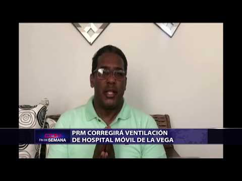 PRM corregirá ventilación de hospital móvil de La Vega