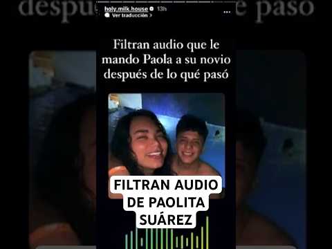 FILTRAN AUDIO DE PAOLITA SUÁREZ AMEN4ZAND0 A SU PROMETIDO #viral #shorts #paolitasuarez #viralshort