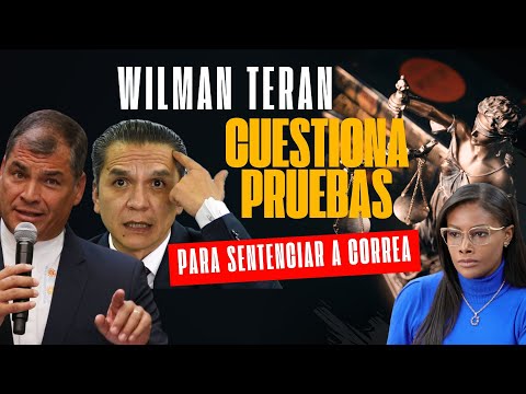 Wilman Terán: duda de pruebas contra Correa: Someterse a Polígrafo con Fiscal, para ver quien miente