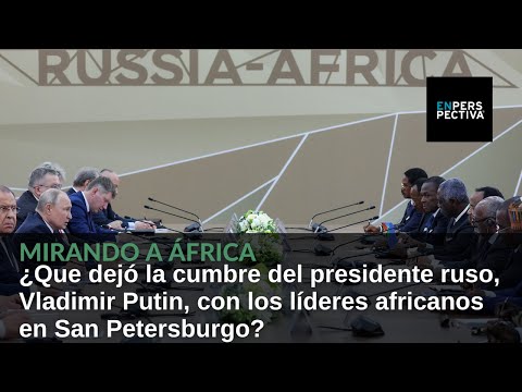 ¿Que dejó la cumbre de Vladimir Putin con los líderes africanos en San Petersburgo?