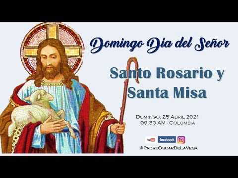 DOMINGO DÍA DEL SEÑOR: SANTO ROSARIO Y SANTA MISA DOMINICAL