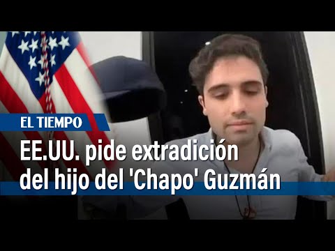 EE.UU. pide a México extradición del hijo del 'Chapo' Guzmán | El Tiempo