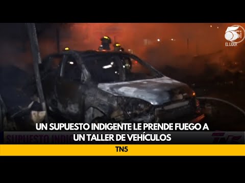 Un supuesto indigente le prende fuego a un taller de vehículos