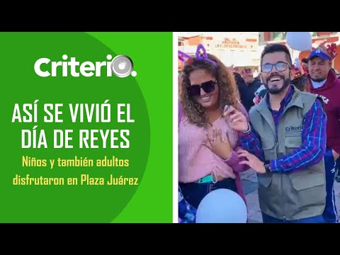 Así se vivió el Día de Reyes en Pachuca. Sergio Ramos nos lleva a conocer las historias de la gente