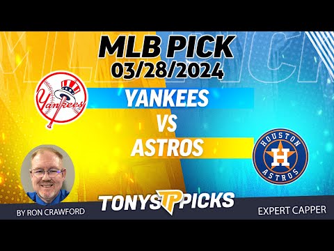 New York Yankees vs. Houston Astros 3/28/2024 FREE MLB Picks and Predictions by Ron Crawford