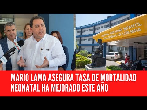 MARIO LAMA ASEGURA TASA DE MORTALIDAD NEONATAL HA MEJORADO ESTE AÑO