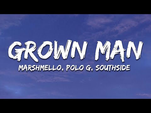 Marshmello - Grown Man (Lyrics) ft. Polo G & Southside