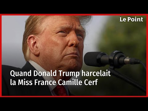 Quand Donald Trump harcelait la Miss France Camille Cerf