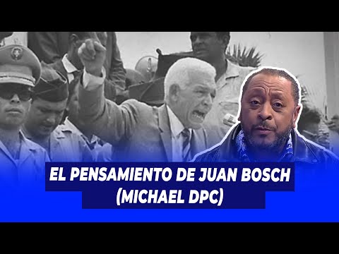 El pensamiento de Juan Bosch (Michael DPC) | Extremo a Extremo