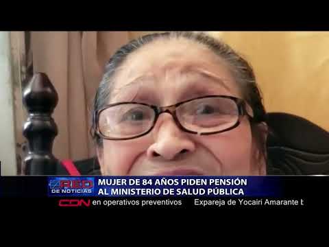 Mujer de 84 años piden pensión al Ministerio de Salud Público