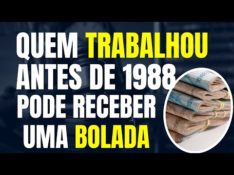 UMA BOLADA PARA QUEM TRABALHOU ANTES DE 1988 / DECISÃO DO STJ NO TEMA 1150