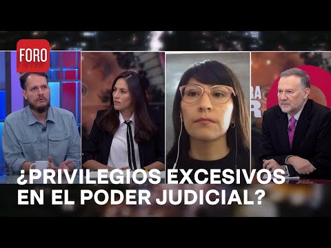 Poder Judicial en México: ¿Tiene privilegios exorbitantes? - Es la Hora de Opinar